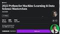 2022 python for machine learning & data science masterclass